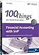 100 Things You Should Know About Financial Accounting With Sap by Paul Ovigele