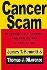 Cancerscam: The Diversion of Federal Cancer Funds to Politics