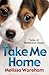 Take Me Home by Melissa Wareham