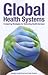 Global Health Systems: Comparing Strategies for Delivering Health Systems