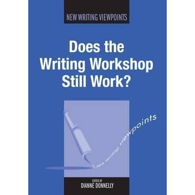 Does The Writing Workshop Still Work By Dianne Donnelly - 