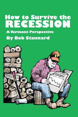 How to Survive the Recession a Vermont Perspective (Paperback)