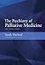 The Psychiatry of Palliative Medicine: The Doctor's Companion to the Classics, v. 2