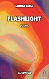 Flashlight by Laura Boss Flashlight by Laura Boss