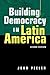Building Democracy in Latin America