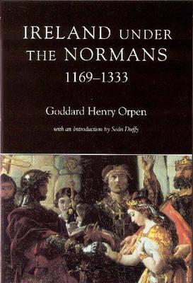 Ireland Under the Normans: 1169-1333 (Hardcover)