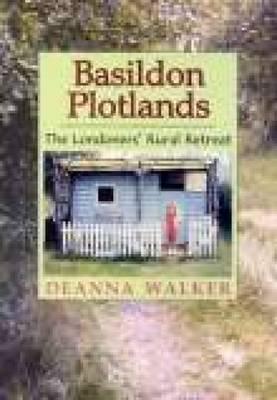A Basildon Plotlands: The Londoners' Rural Retreat