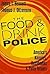 The Food and Drink Police: America's Nannies, Busybodies and Petty Tyrants