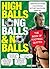 High Balls, Long Balls and No Balls