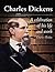 Charles Dickens: A Celebration of His Life and Work
