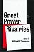 Great Power Rivalries by Bill Thompson