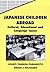 Japanese Children Abroad: Cultural, Educational and Language Issues (Bilingual Education & Bilingualism, 15)