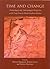 Time and Change: Archaeological and Anthropological Perspectives on the Long Term in Hunter-Gatherer Societies
