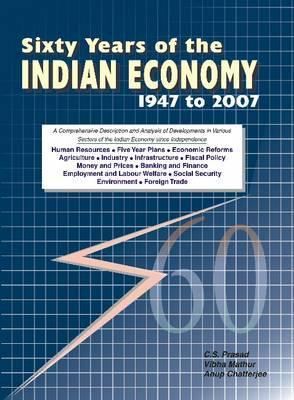 Sixty Years of the Indian Economy - 1947 to 2007: (two-volume set)