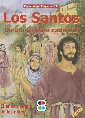 Los santos, un amigo para cada día: El año cristiano de los niños (Spanish Edition)