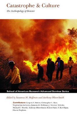 Catastrophe & Culture: The Anthropology of Disaster (Peppercanister)
