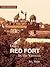 Dilli's Red Fort: By the Ya...