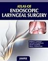 Atlas of Endoscopic Laryngeal Surgery