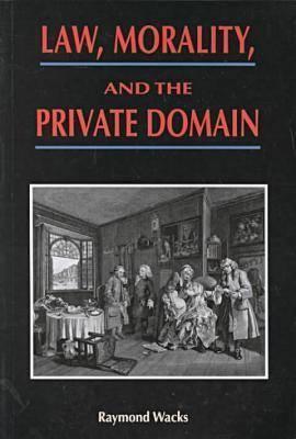 Law, Morality, and the Private Domain (Hong Kong University Press Law Series)