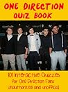 One Direction Quiz Book: 101 Interactive Quizzes for One Direction Fans