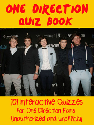 One Direction Quiz Book: 101 Interactive Quizzes for One Direction Fans