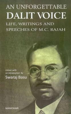 An Unforgettable Dalit Voice: Life, Writings and Speeches of M.C. Rajah