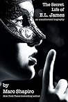 The Secret Life of E.L. James by Marc Shapiro The Secret Life of E.L. James by Marc Shapiro