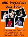 One Direction Quiz Book: 103 Interactive Quizzes for One Direction Fans