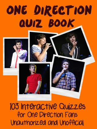 One Direction Quiz Book: 103 Interactive Quizzes for One Direction Fans