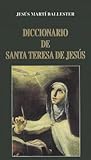 Diccionario de Santa Teresa de Jesús (Documentos Y Textos) (Spanish Edition)