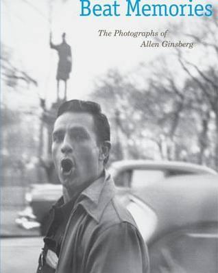 Beat Memories: The Photographs of Allen Ginsberg (Hardcover)