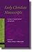 Early Christian Manuscripts: Examples of Applied Method and Approach (Texts and Editions for New Testament Study, 5)