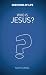 Who Is Jesus?