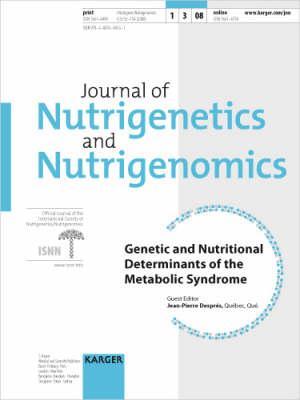 Genetic and Nutritional Determinants of the Metabolic Syndrome: Special Issue: Journal of Nutrigenetics and Nutrigenomics 2008