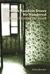 Through Random Doors We Wandered: Women Writing the South