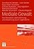 Mediale Gewalt: Ihre Rezeption, Wahrnehmung und Bewertung durch Jugendliche (German Edition)