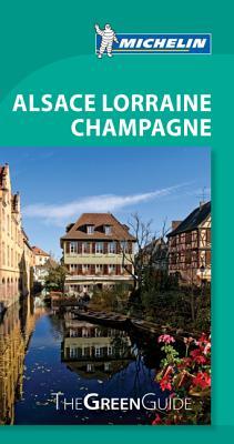 Michelin Green Guide Alsace Lorraine Champagne (Green Guide/Michelin)