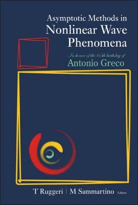 Asymptotic Methods in Nonlinear Wave Phenomena: In Honor of the 65th Birthday of Antonio Greco; Palermo, Italy, 5-7 June 2006