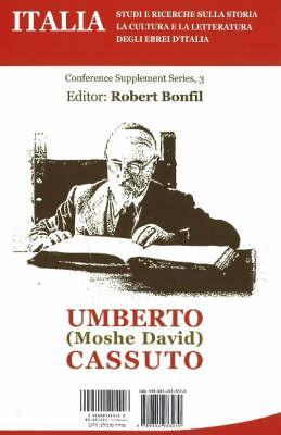 Italia Periodical for Research in the History, Culture and Literature of the Jews of Italy: Italia, Conference Supplement Series, 3, Umberto Moshe David Cassuto (Hebrew and Italian Edition)