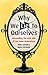 Why We Lie to Ourselves by Denis Sartain