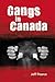 Gangs in Canada by Jeff    Pearce