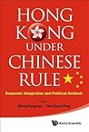 Hong Kong Under Chinese Rule - Economic Integration and Political Gridlock