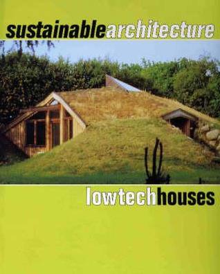 Sustainable Architecture: Low Tech Houses