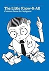 The Little Know-It-All: Common Sense for Designers