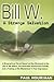Bill W.: A Strange Salvation