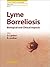 Lyme Borreliosis: Biologica...