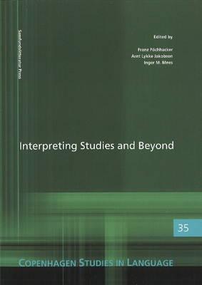 Interpreting Studies and Beyond: A Tribute to Miriam Shlesinger (Copenhagen Studies in Language - Volume 35) (35)