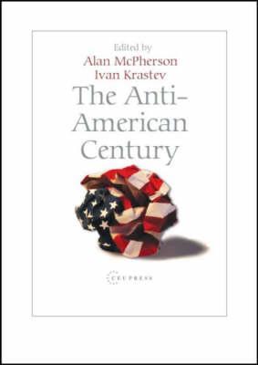 The Anti-American Century (Hardcover)