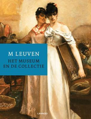 M Leuven: The Museum and Its Collection