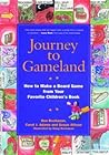 Journey to Gameland: How to Make a Borad Game from Your Favorite Children's Book